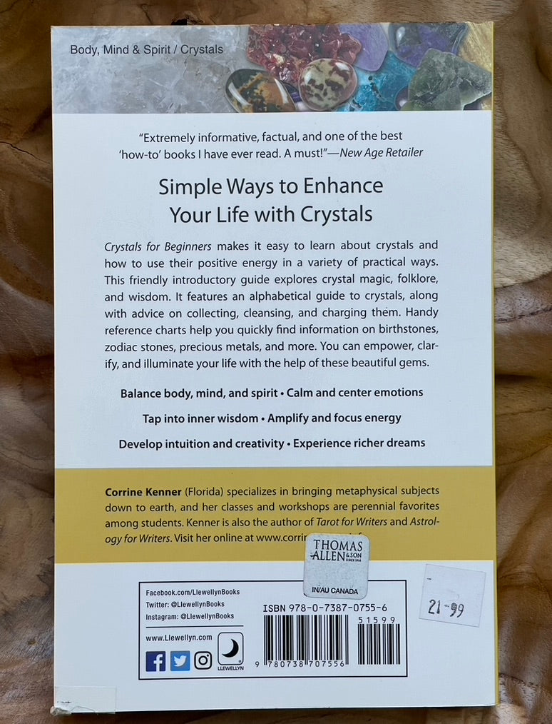 Crystals for Beginners: A Guide for Enhancing Your Health, Intuition & Creativity Using Crystals and Stones