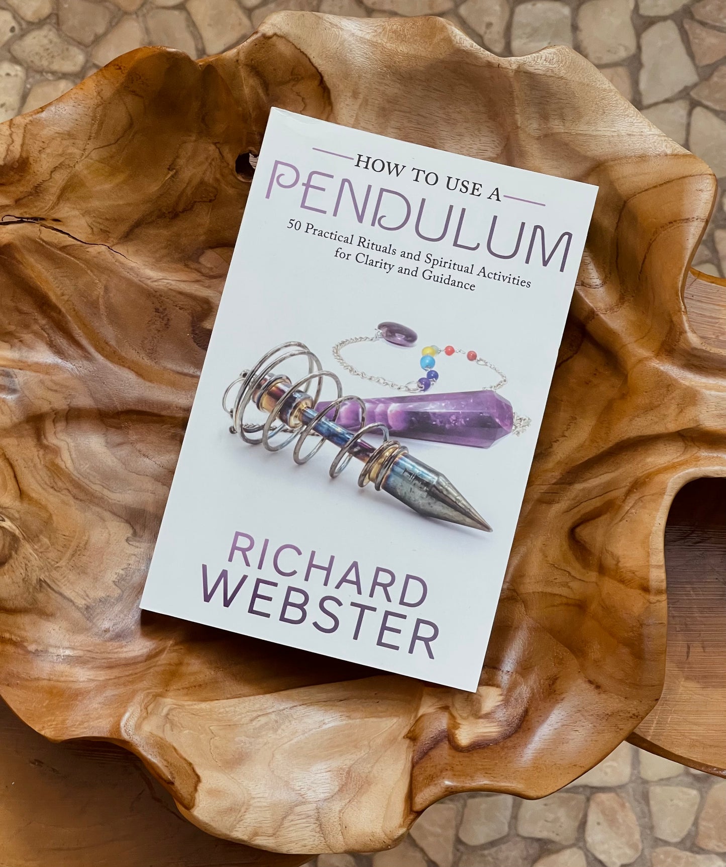 How To Use A Pendulum: 50 Practical Rituals and Spiritual Activities for Clarity and GuidancA