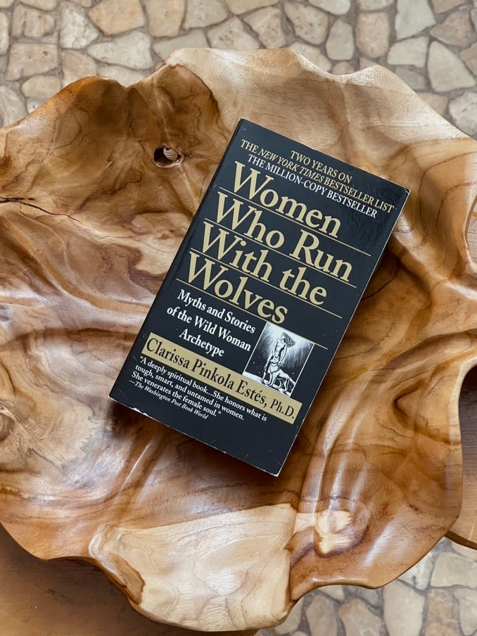 Women Who Run With Wolves: Myths and Stories of the Wild Woman Archetype